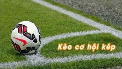 Kèo cơ hội kép - Cách tăng tỉ lệ chiến thắng trong cá cược